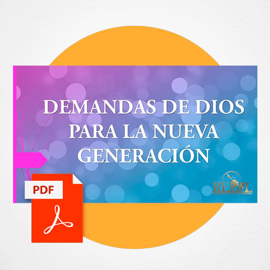 Demandas de Dios para la nueva generación (Formato digital)