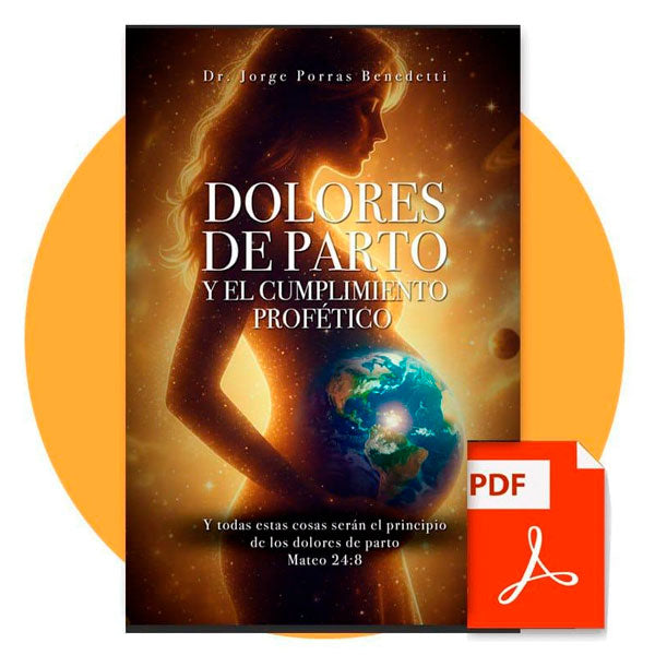Dolores de parto y el cumplimiento profético (Formato Digital)