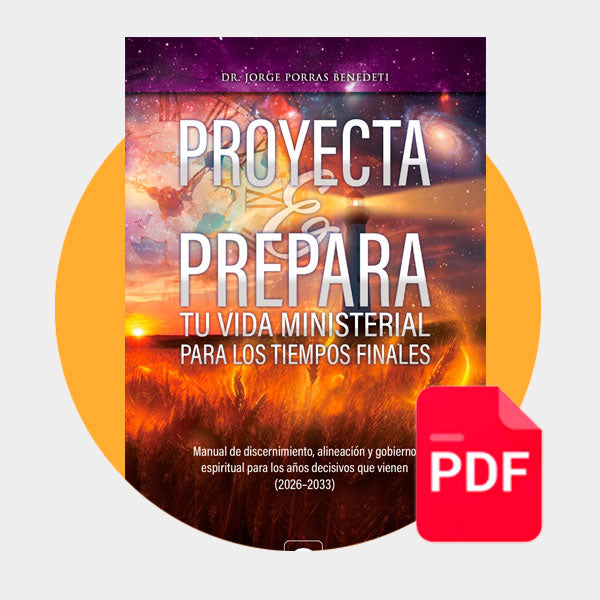 Proyecta e prepara tu vida ministerial para los últimos tiempos